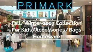 PRIMARK WINTER 2019 COLLECTION | For Kids/Bags/Accessories/Homeware
