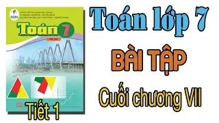 Toán lớp 7 sách cánh diều Bài tập cuối chương 7 Trang 119 Tiết 1
