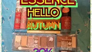 Haul: Essence Hello_Autumn Коллекция осени 2014 Essence