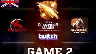 D2CL S5: Burden United - Team Empire [ENG] Game 2