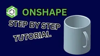 HOW TO MAKE A COFFEE MUG | ONSHAPE TUTORIAL