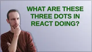 What are these three dots in React doing?