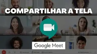 Como COMPARTILHAR A TELA no GOOGLE MEET?