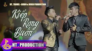 KIẾP RONG BUỒN || ĐAN TRƯỜNG FT TRUNG QUANG