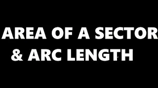 HOW TO CALCULATE ARC LENGTH & AREA OF A SECTOR