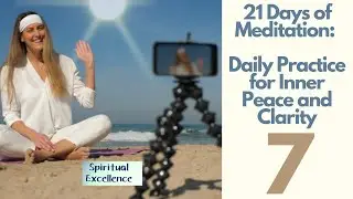 21 Days of Meditation for Inner Peace and Clarity: Day 7 - Clearing the Mind through Visualization