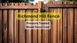 Pressure-Treated Wood Fence Installation | Budget-Friendly Solutions from Richmond Hill Fence