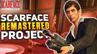 Scarface: The World is Yours Remastered  PROJECT 2022