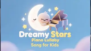 🌙 Dreamy Stars Piano Lullaby – Soft Sleep Music for Babies and Kids 😴✨
