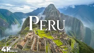 Wonders of Peru in 4K - Incredible Scenes and Beautiful Hidden Gems
