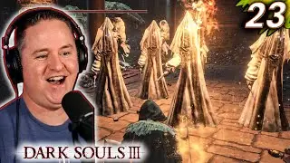 I'm on FIRE Exploring the Profaned Capital! | Lets Play Dark Souls 3 [Part 23]