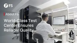 World-Class Test Center Guarantees Reliable Performance and Quality | FS