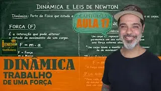 Aula 17: Trabalho de uma força - Física Essencial
