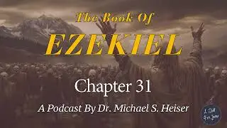 Ezekiel 31 - The Fall of Assyria as a Warning to Egypt - Dr. Michael Heiser