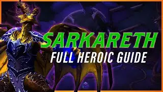 Heroic Sarkareth Full Guide