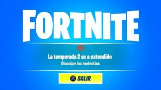 FORTNITE EXTIENDE LA TEMPORADA 2  &iquest;CUANDO SALE LA TEMPORADA 3? | Fortnite Battle Royale