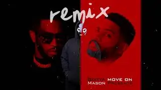 Gotta Move On remix Bryson Tiller, Diddy - Mason presents remix