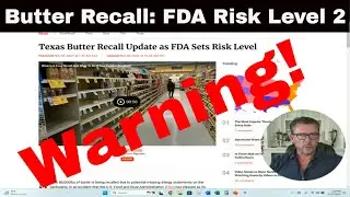 Breaking News:  FDA Urgent Butter Recall Alert: CHECK YOUR FRIDGE!
