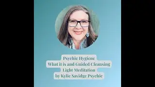 Understanding Psychic Hygiene by Kylie Savidge Psychic