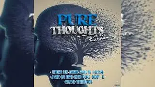 Pure Thoughts Riddim {Mix} Ft Alaine, Jah vinci,  Chronic Law, I- Octane/Jahshii & Bugle & Many More