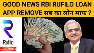 GOOD NEWS RBI RUFILO LOAN APP REMOVE सब का लोन माफ ?.rufilo loan app represent.rufilo app remove