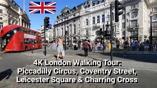 4K London Walking Tour: Piccadilly Circus, Coventry Street, Leicester Square & Charring Cross