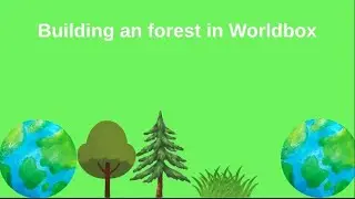  Building an forest in Worldbox 