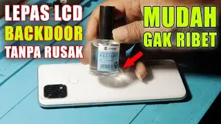 CARA MELEPAS LCD DAN BACKDOOR HP YANG DI LEM DENGAN MUDAH