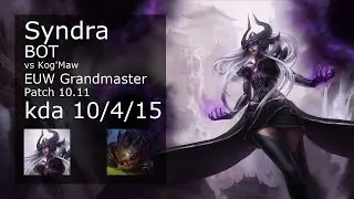 Syndra Bot vs Kog'Maw - EUW Grandmaster 10/4/15 Patch 10.11 Gameplay