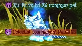 Xu-Fu Celestial Tournament Patch 7.1 Defeated with lvl 23 pet!!!