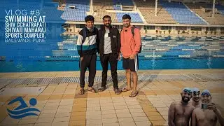 Vlog #8 - Swimming at Shiv Chatrapati Shivaji Maharaj Sports Complex, Balewadi, Pune