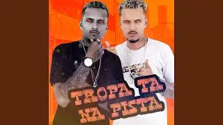 Tropa Ta na Pista (feat. Polo na Base)
