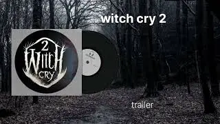 Witch cry 2 soundtrack Trailer