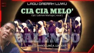 Lagu Daerah Luwu_Palopo, CIA CIA MELO' Cipt. Lukman Marioga ( vocal )