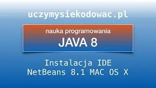 JAVA SE 8. NetBeans 8.1 MAC OS X - instalacja nowego IDE. Uczymysiekodowac.pl
