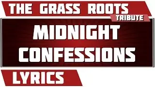 Midnight Confessions - The Grass Roots tribute - Lyrics