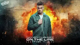 Chaotic Hostility & Wars Industry ft MC Reign - On The Line (Complex Remix)