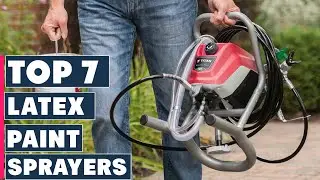 7 Best Latex Paint Sprayers for Home and Commercial Projects