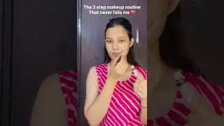 Tha 3 step makeup routine❤️ #cleaning #makeup #shortsfeed #duet #viral #ytshorts
