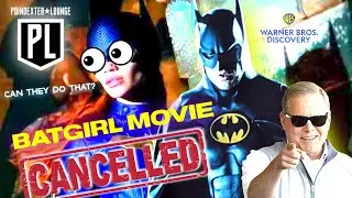 THE BATGIRL IS CANCELLED!!!  WARNER BROS. DISCOVERY SHUTS DOWN FILM COMPLETELY &ldquo;IRREDEEMABLE!&rdquo;
