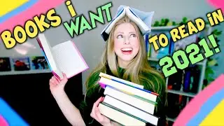 BOOKS I WANT TO READ IN 2021