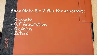 Onyx Boox Note Air 2 Plus for academics: OneNote, Dropbox, PDF Annotation, Obsidian, Zotero