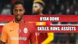 RYAN DONK - SKİLLS, RUNS, ASSİSTS