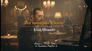 🎵Beți, voinici, până la moarte!🎵...de Vasile Alecsandri | by Fonoteca Poeților