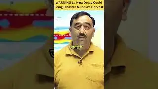 I Witnessed the Devastating Effects of La Nina on India's Crops