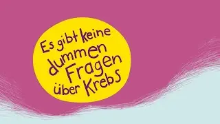 Kindern Krebs erkl&auml;ren: Es gibt keine dummen Fragen &uuml;ber Krebs