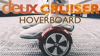 BEST HOVERBOARD REVIEW : DEUX CRUISER