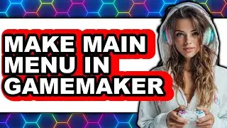How to Make Main Menu in Gamemaker - Step by Step