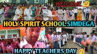 WELCOME 🤗 HOLY SPIRIT SCHOOL SIMDEGA ... HAPPY TEACHERS DAY..