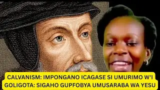 HUNGUDAPFA 2  -- CALVINISM  CALVANISM: KOKO SE YESU NTIYAPFIRIYE ABARI MU ISI BOSE?   -Ev Clariss